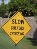 Slow – Golfers crossing!